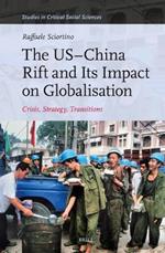 The US–China Rift and Its Impact on Globalisation: Crisis, Strategy, Transitions