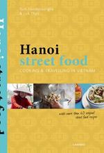 Hanoi Street Food: Cooking and Travelling in Vietnam