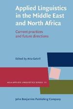 Applied Linguistics in the Middle East and North Africa: Current practices and future directions