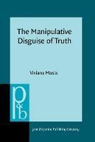The Manipulative Disguise of Truth: Tricks and threats of implicit communication