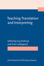 Teaching Translation and Interpreting: Training Talent and Experience. Papers from the First Language International Conference, Elsinore, Denmark, 1991