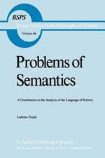 Problems of Semantics: A Contribution to the Analysis of the Language Science