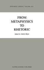 From Metaphysics to Rhetoric