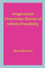 Imaginarium Chronicles: Stories of Infinite Possibility