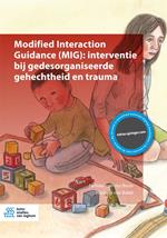 Modified Interaction Guidance (MIG): interventie bij gedesorganiseerde gehechtheid en trauma