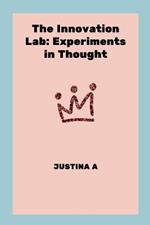 The Innovation Lab: Experiments in Thought