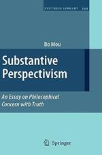 Substantive Perspectivism: An Essay on Philosophical Concern with Truth