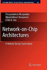 Network-on-Chip Architectures: A Holistic Design Exploration