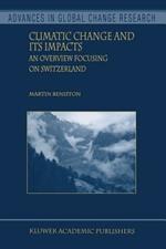 Climatic Change and Its Impacts: An Overview Focusing on Switzerland