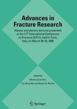 Advances in Fracture Research: Honour and plenary lectures presented at the 11th International Conference on Fracture (ICF11), held in Turin, Italy, on March 20-25, 2005