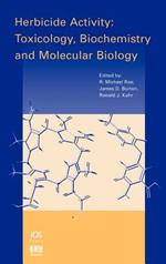 Herbicide Activity: Toxicology, Biochemistry and Molecular Biology