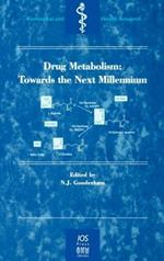 Drug Metabolism: Towards the Next Millennium