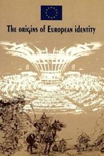 Origins of European Identity: Based on an Idea by Nicola Bellieni and Salvatore Rossetti