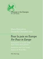 Pour La Paix En Europe For Peace in Europe: Institutions Et Societe Civile Dans L'entre-deux-guerres Institutions and Civil Society Between the World Wars