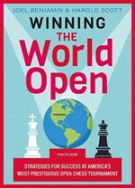 Winning the World Open: Strategies for Success at Americas Most Prestigious Open Chess Tournament