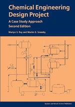 Chemical Engineering Design Project: A Case Study Approach, Second Edition