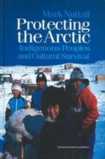 Protecting the Arctic: Indigenous Peoples and Cultural Survival