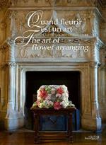 The Art of Flower Arranging: Château de Chaumont-sur-Loire