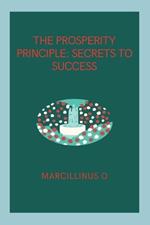 The Prosperity Principle: Secrets to Success
