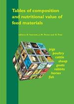 Tables of Composition and Nutritional Value of Feed Materials: Pigs, Poultry, Cattle, Sheep, Goats, Rabbits, Horses and Fish