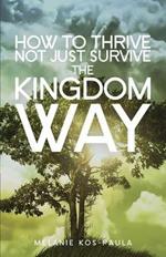 How to Thrive, Not Just Survive the Kingdom Way!