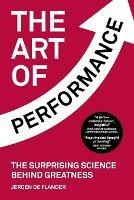 The Art of Performance: The Surprising Science Behind Greatness