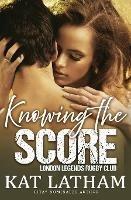 Knowing the Score: A steamy sports romance