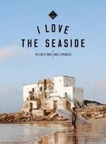 I Love the Seaside The surf & travel guide to Morocco