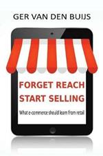 Forget Reach, Start Selling: What e-commerce should learn from retail