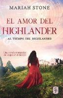 El amor del highlander: Una novela romantica de viajes en el tiempo en las Tierras Altas de Escocia