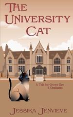 The University Cat - A Tale for Grown - Ups and Graduates