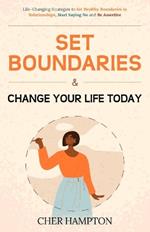 Set Boundaries and Change Your Life Today