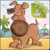 Tom il cane. Ediz. illustrata - copertina