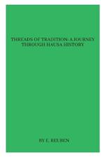 Threads of Tradition: A Journey through Hausa History