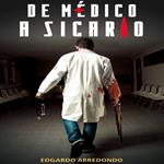 De médico a sicario