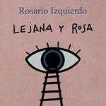 Lejana y rosa