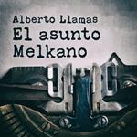 El asunto Melkano