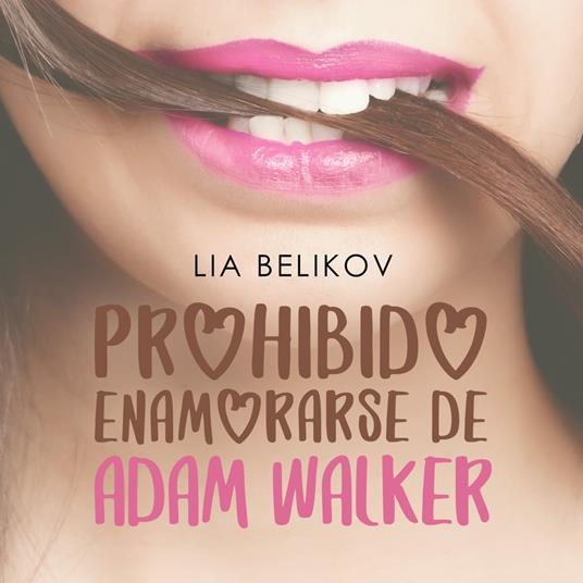 Prohibido enamorarse de Adam Walker