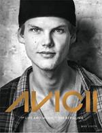 Avicii: The life and music of Tim Bergling: THE BRAND NEW BOOK ON THE PHENOMENAL DANCE DJ