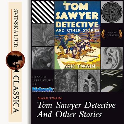 Tom Sawyer, Detective (Unabridged)