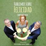 Hablemos sobre felicidad