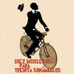 Diez bicicletas para treinta sonámbulos