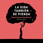 La vida también se piensa