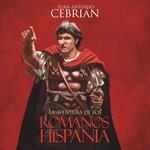 La aventura de los romanos en Hispania