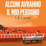 Alcuni avranno il mio perdono