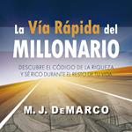 La vía rápida del millonario