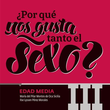 ¿Por qué nos gusta tanto el sexo? Edad Media III