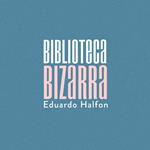 Biblioteca Bizarra