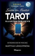 Learn to Master Tarot - Volume Two Illustrated Keys: BRAND NEW! Introduced by Psychic Mattias Langstroem