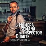 La primera semana del inspector Duarte